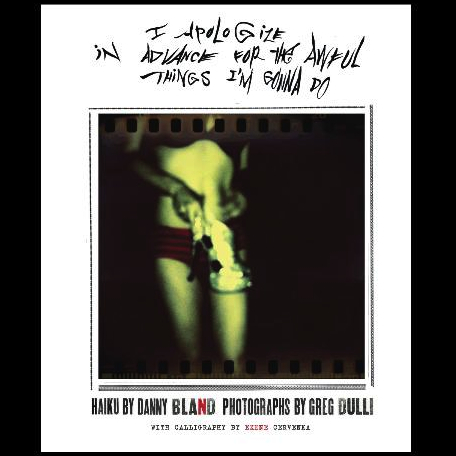 Awful Things-Photos by Greg Dulli & Haiku by Danny Bland? Yes please.